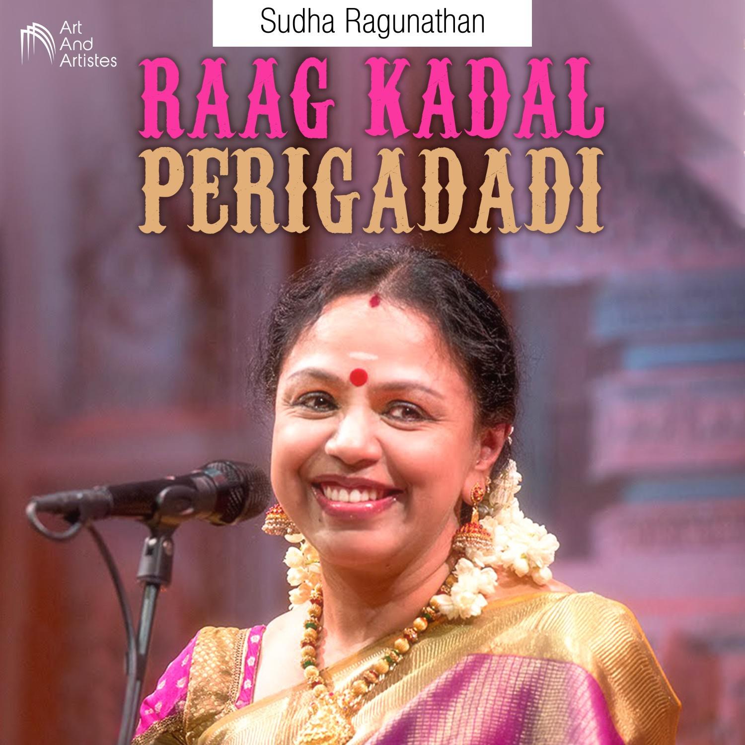 Sudha Ragunathan - Raag Kadal Perigadadi