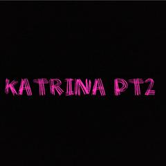 Katrina PT.2 【Prod by Phaolobeats】