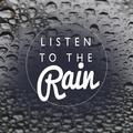 Listen to the Rain