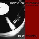 Ultimate Jazz Collections-Billie Holiday-Vol. 3专辑