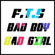 BAD BOY，BAD GIRL