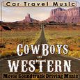 Car Travel Music. Cowboy and Western Films, Movie Soundtrack Driving Music