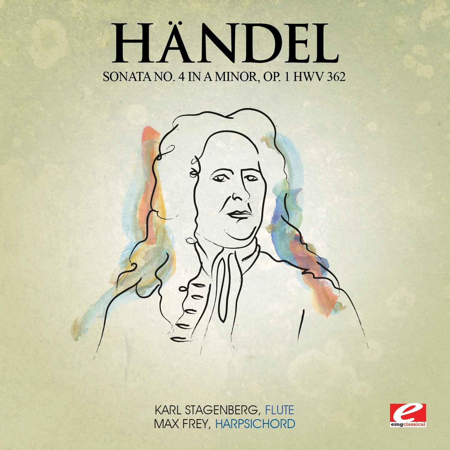 Handel: Sonata No. 4 in A Minor, Op. 1 HMV 362 (Digitally Remastered)