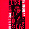 Chet Baker in Bologna [live]专辑