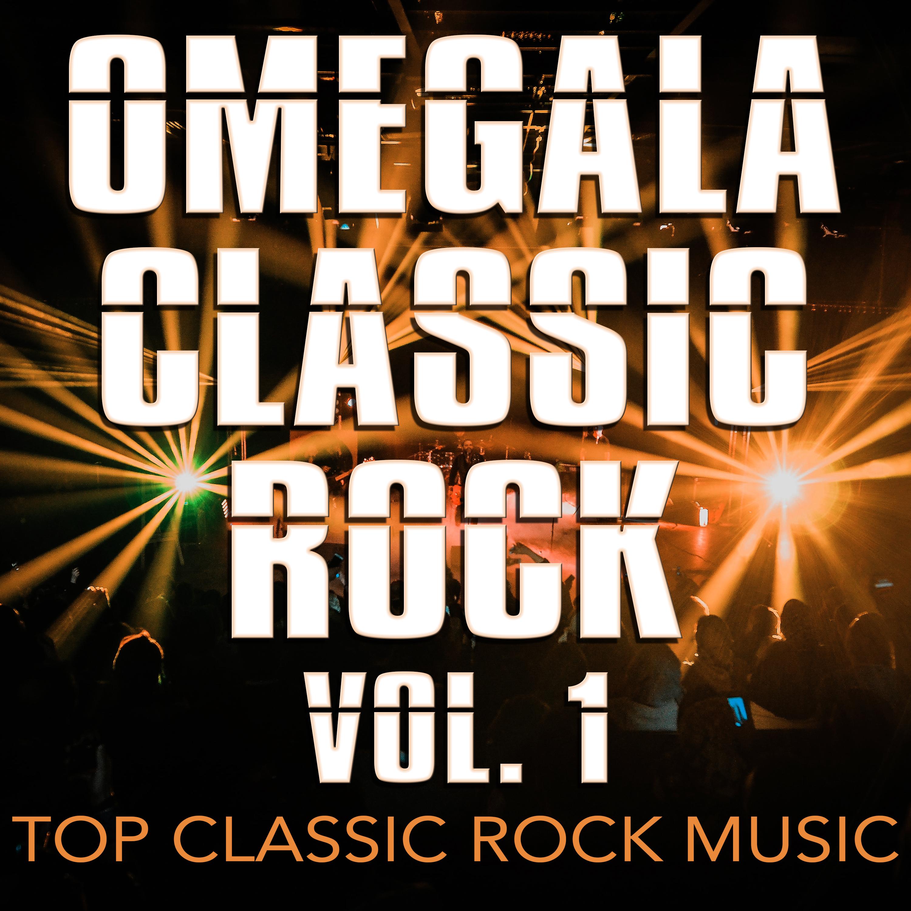 Omegala Classic Rock, Vol. 1 - Top Classic Rock Music