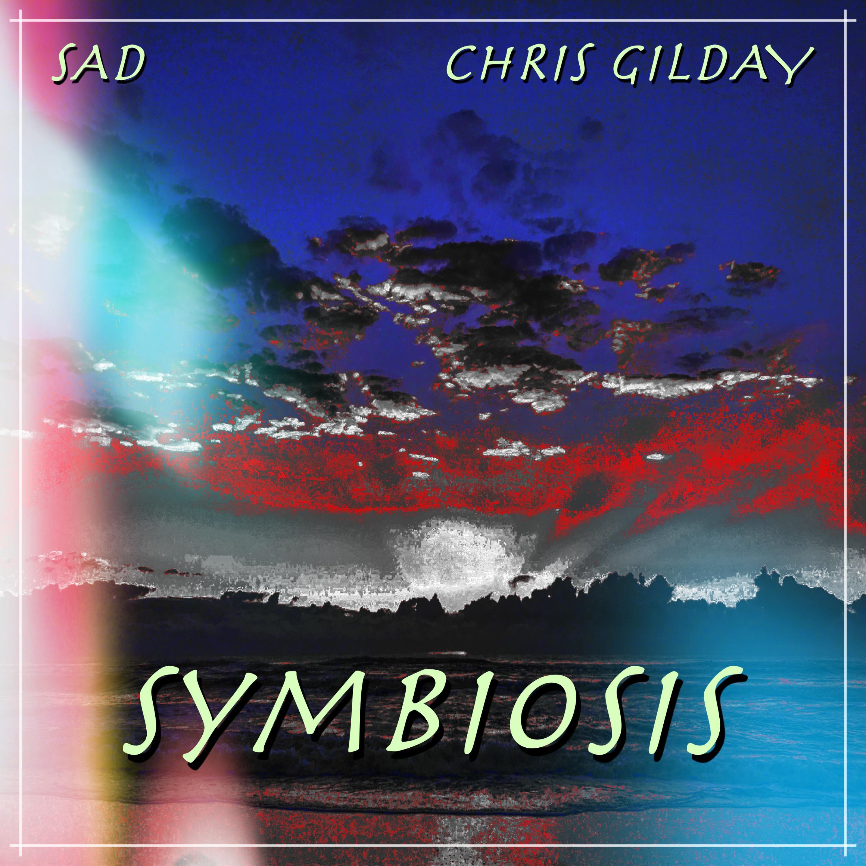 SAD - Symbiosis (feat. Chris Gilday)