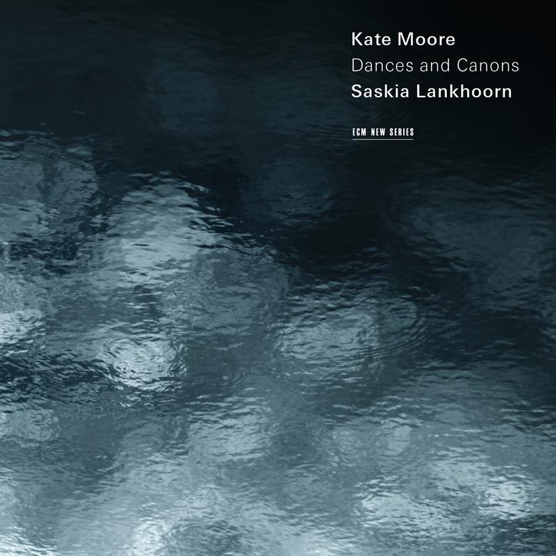 Kate Moore: Dances And Canons