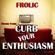 Frolic (Theme from "Curb Your Enthusiasm" TV Show) - Single