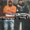 Champagne Menace - Champagne Season (feat. Young D)