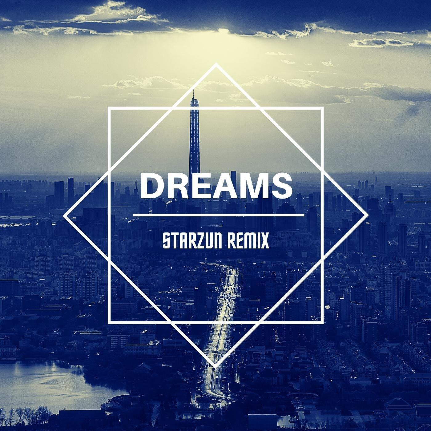 Dreams (Starzun Remix)