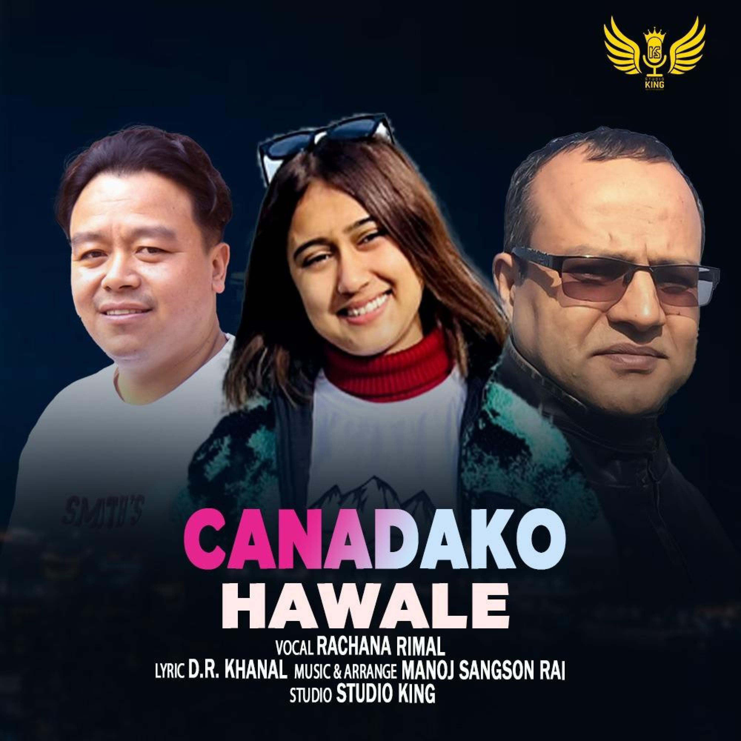 Canadako Hawale (feat. Rachana Rimal & Manoj Sangson Rai)
