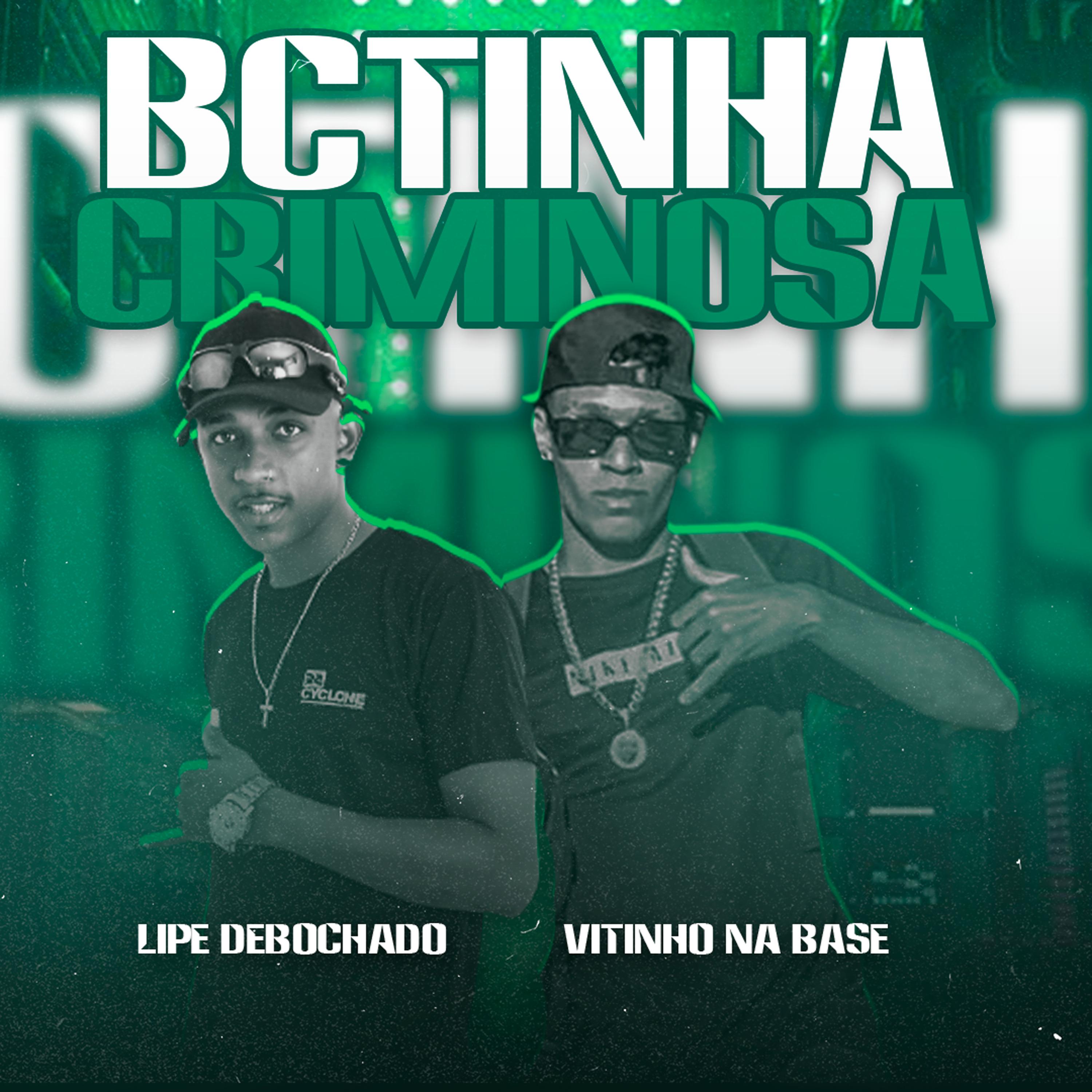 Lipe debochado - Bctinha Criminosa