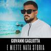 Giovanni Gagliotta - E miette nata storia