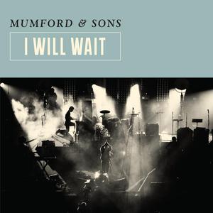 I Will Wait - Mumford & Sons (吉他伴奏) （升5半音）