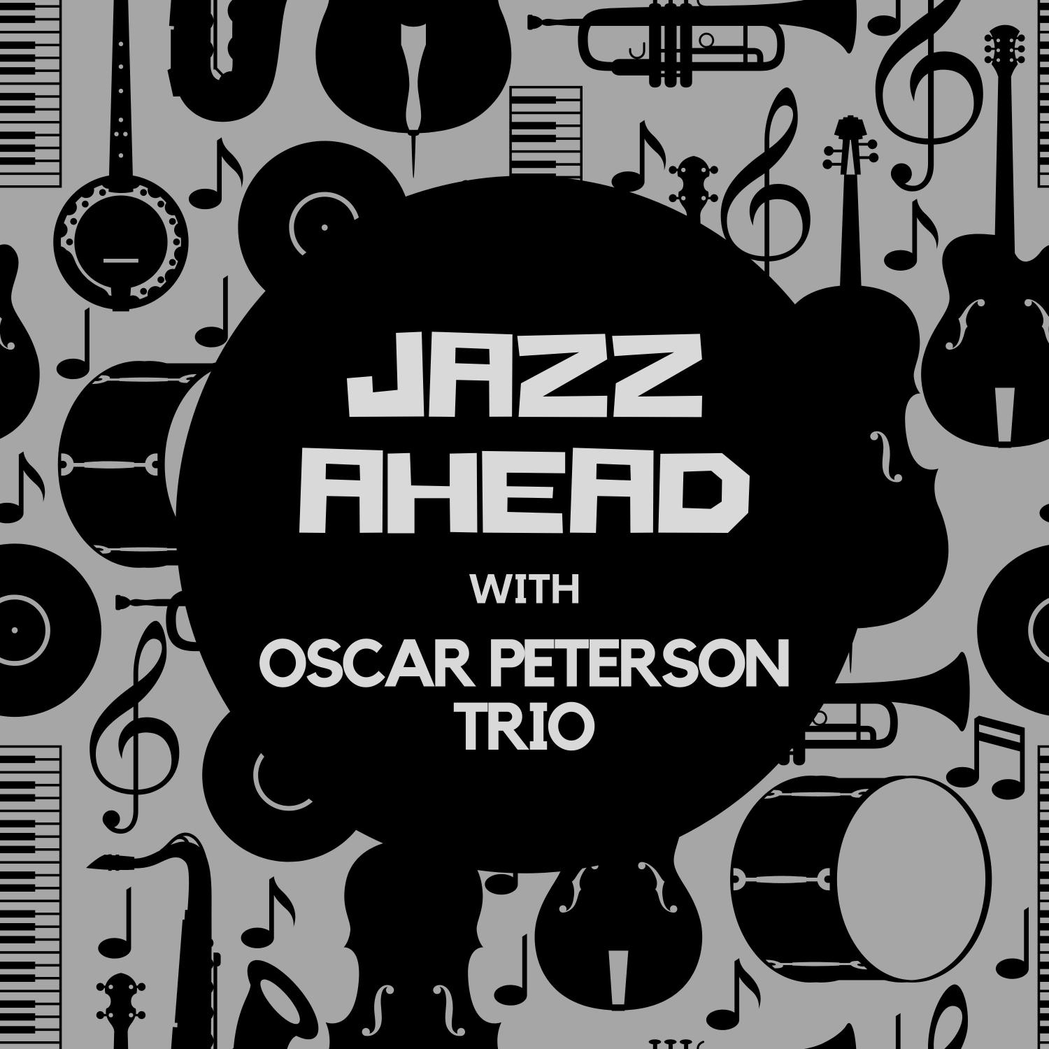 Jazz Ahead with Oscar Peterson Trio