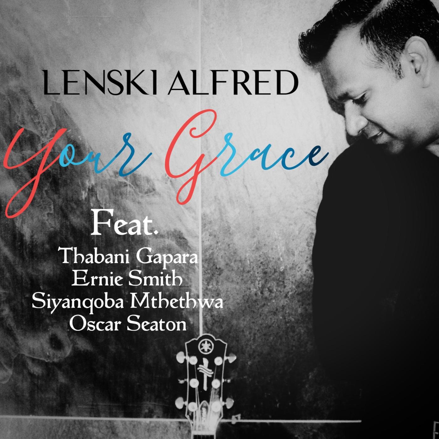 Your Grace (feat. Thabani Gapara, Ernie Smith, Siyanqoba Mthethwa & Oscar Seaton)