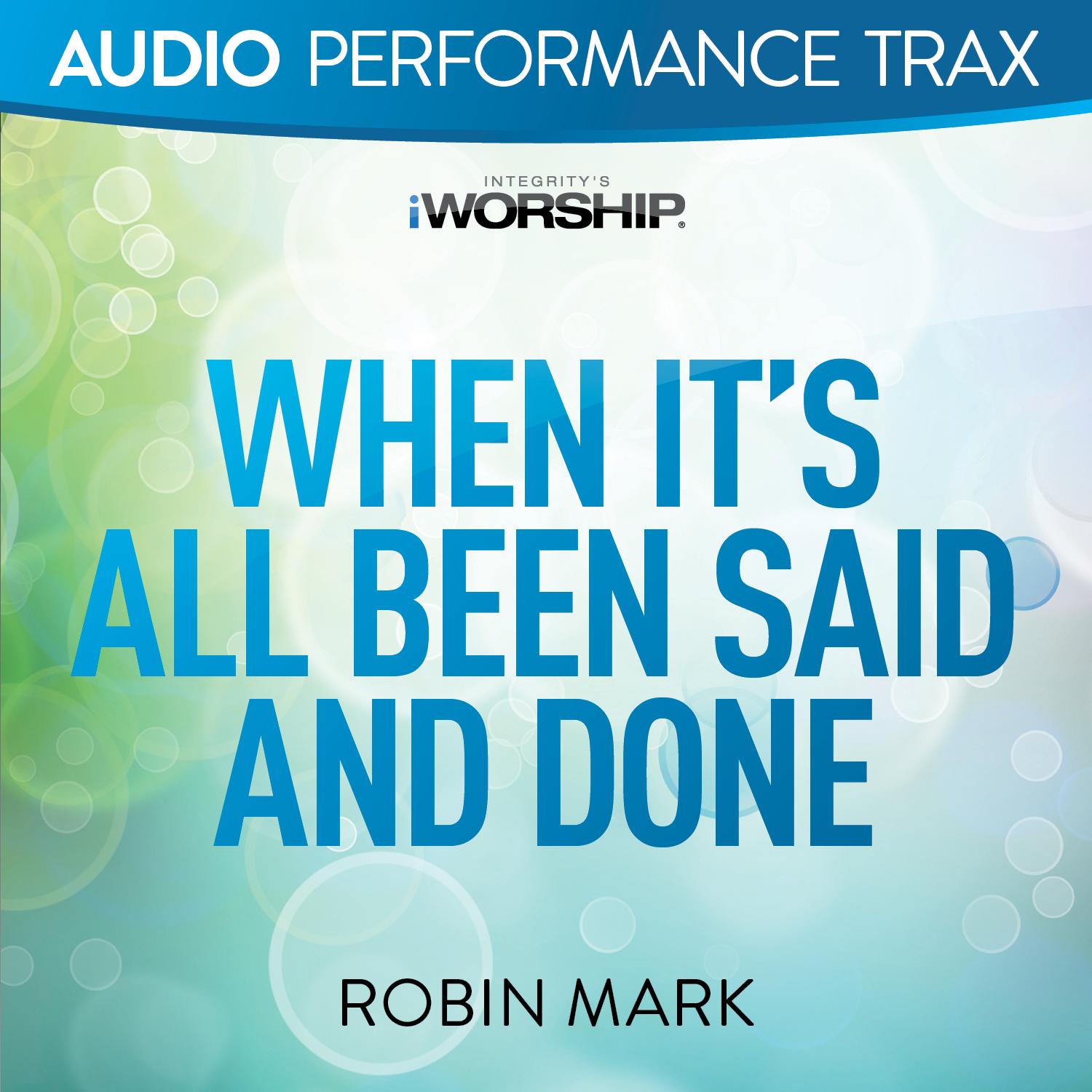 When It's All Been Said and Done [Audio Performance Trax]