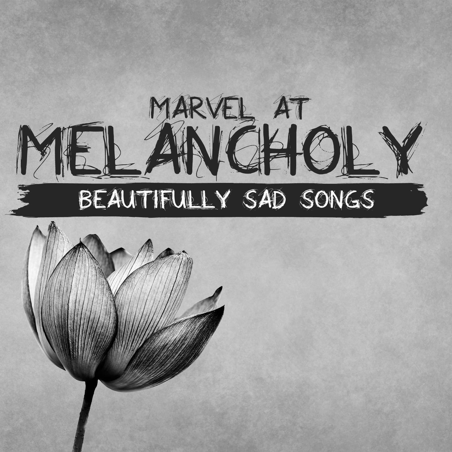 Marvel at Melancholy: Beautifully Sad Songs专辑