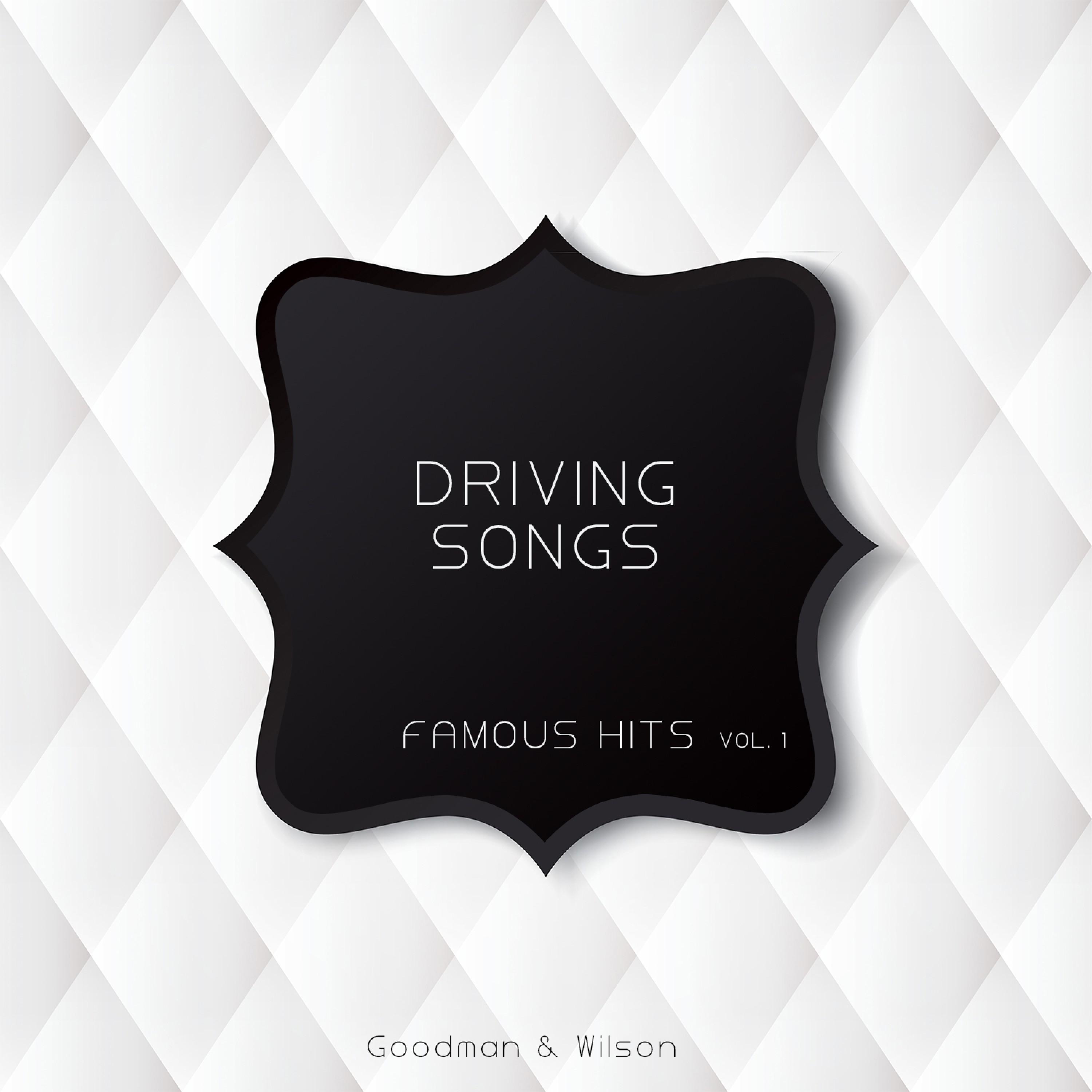 Driving Songs Famous Hits Vol. 1专辑