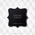 Driving Songs Famous Hits Vol. 1