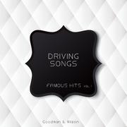 Driving Songs Famous Hits Vol. 1