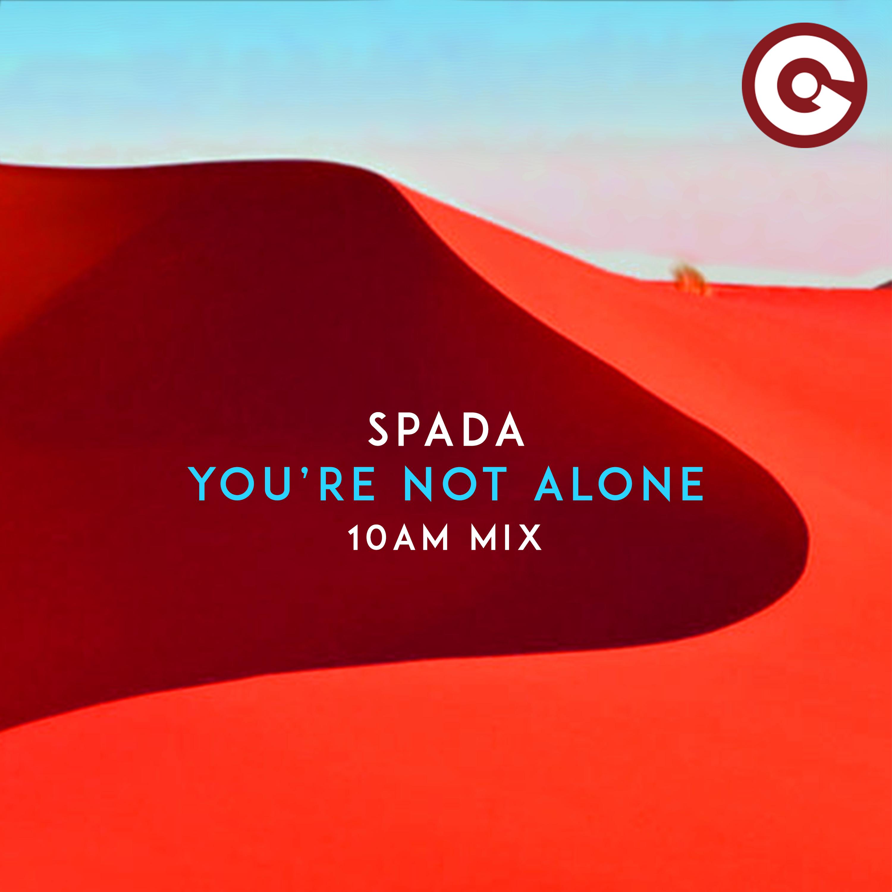 You're Not Alone (10AM Mix)