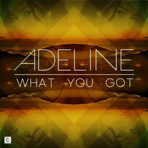 Adeline - What You Got (Original Mix)