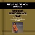 Premiere Performance Plus: He Is With You专辑