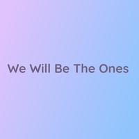We Will Be The One (我们将成为唯一)伴奏 （精消）