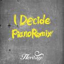 I Decide (Piano Remix)专辑