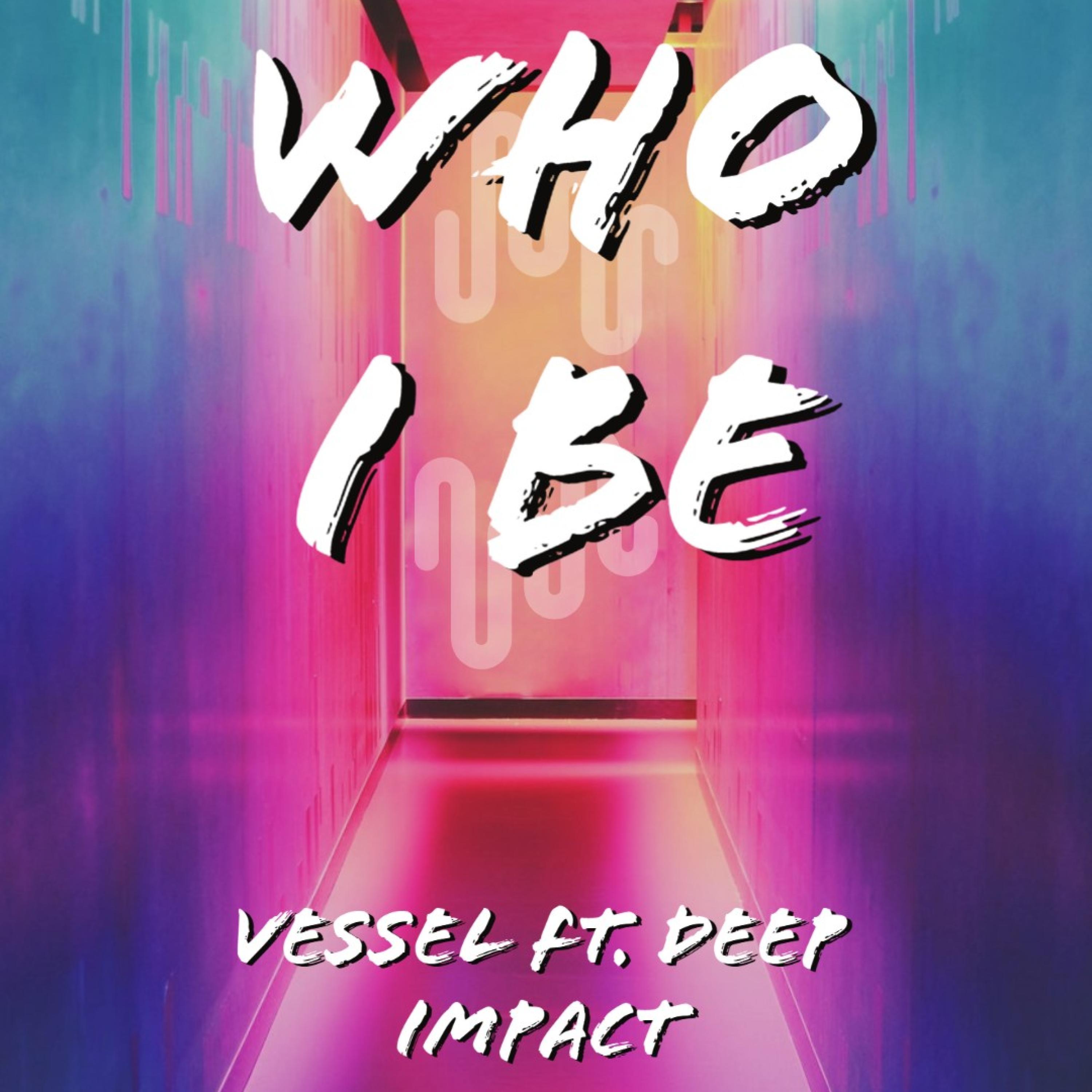 Who I Be (feat. Deep Impact)