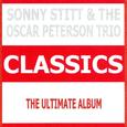 Classics - Sonny Stitt & The Oscar Peterson Trio