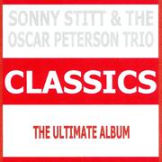 Classics - Sonny Stitt & The Oscar Peterson Trio