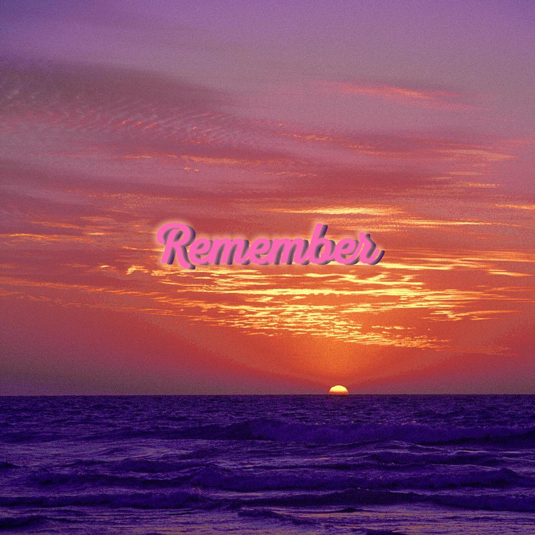 Remember
