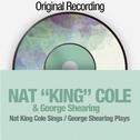 Nat King Cole Sings / George Shearing Plays