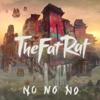 网友上传 No No No(TheFatRat 伴奏)