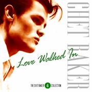 The Chet Baker Collection - Vol. 4 - Love Walked In