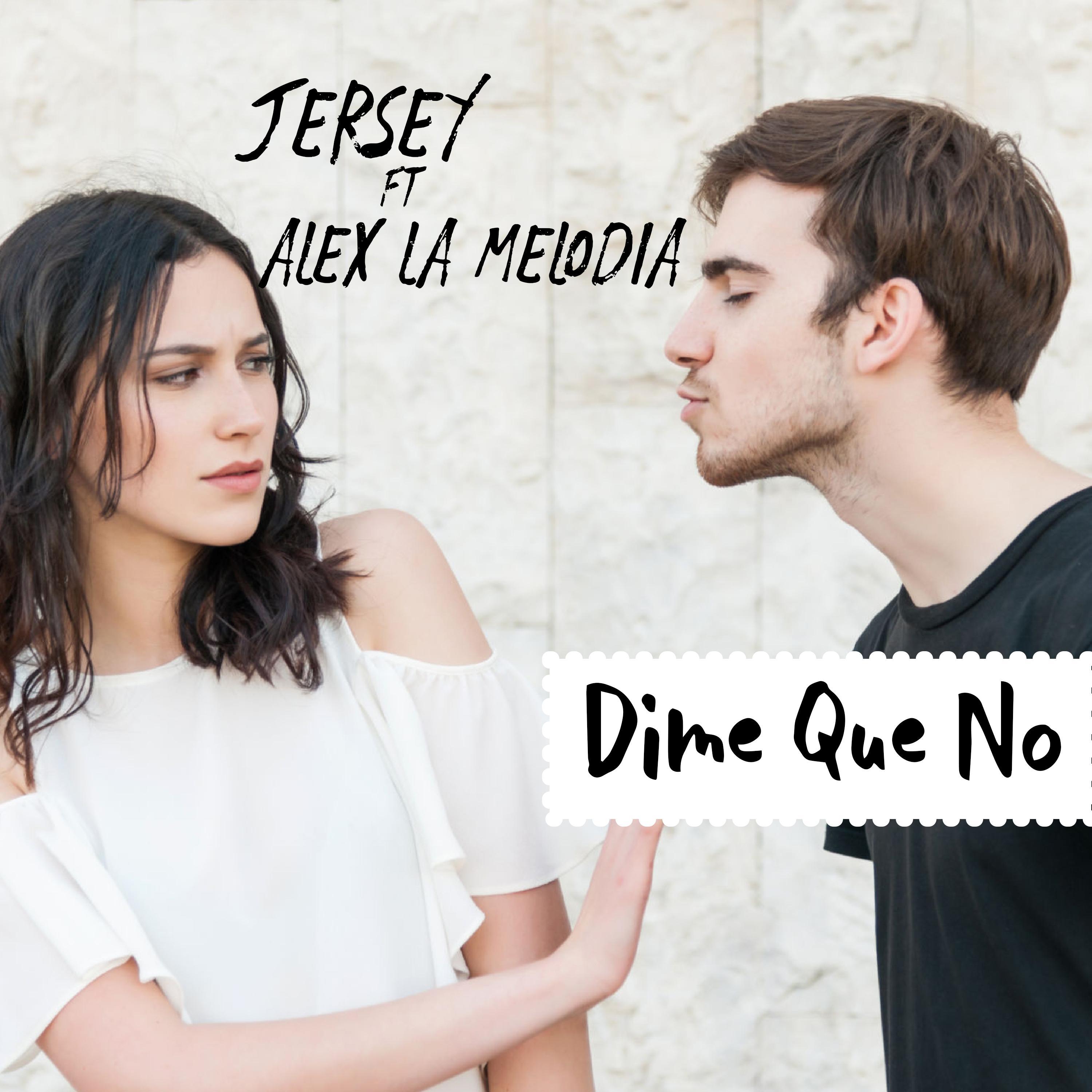 Dime Que No (feat. Alex la Melodia)