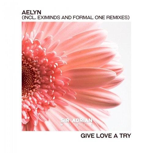 Give Love A Try (Incl. Eximinds & Formal One Remixes)