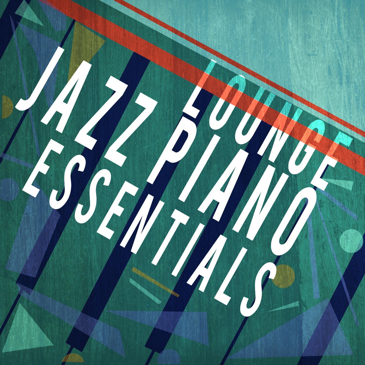 Lounge Jazz Piano Essentials