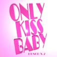 ONLY KISS BABY