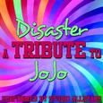 Disaster (A Tribute to Jojo) - Single