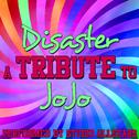 Disaster (A Tribute to Jojo) - Single专辑