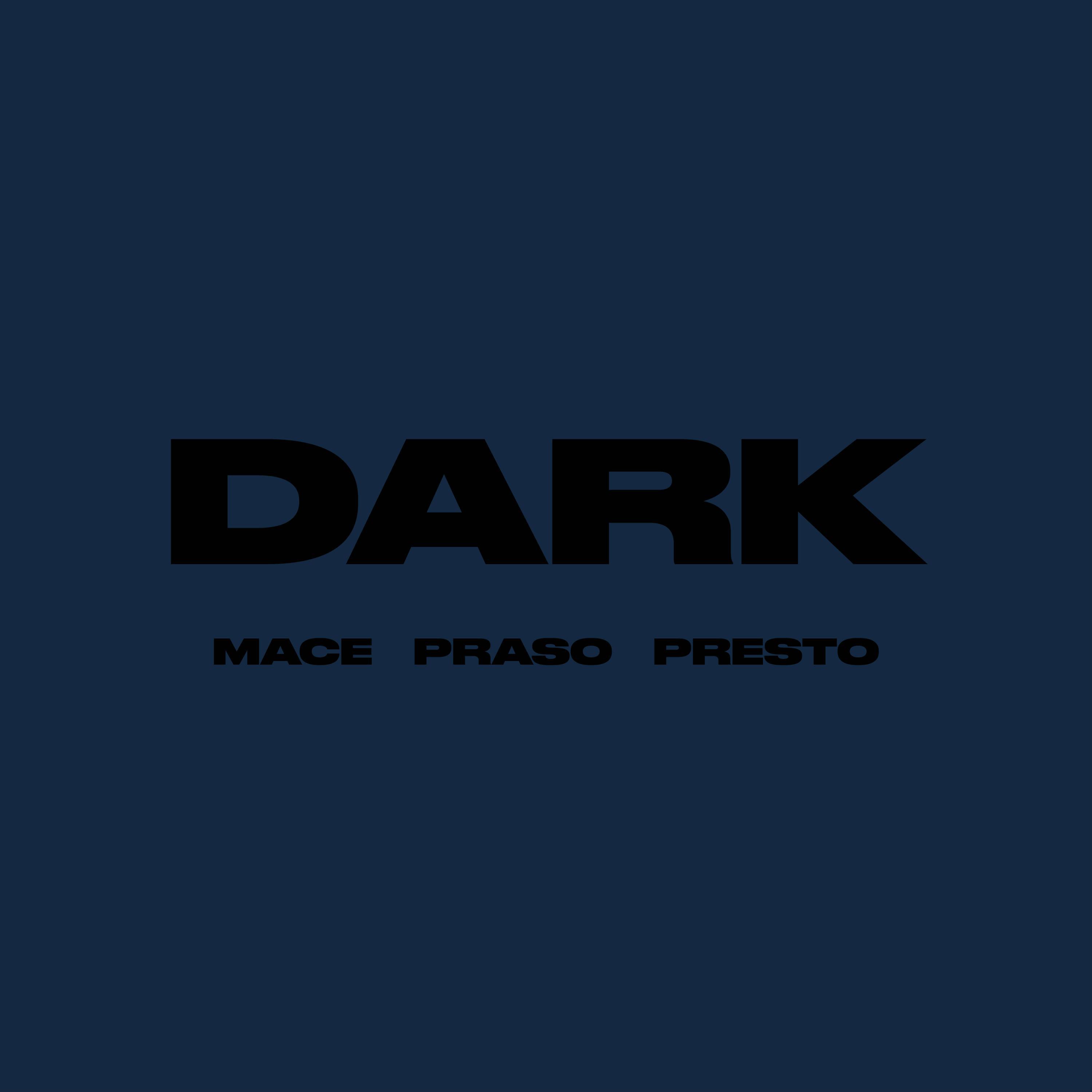 Mace - Dark (feat. Praso & Presto)