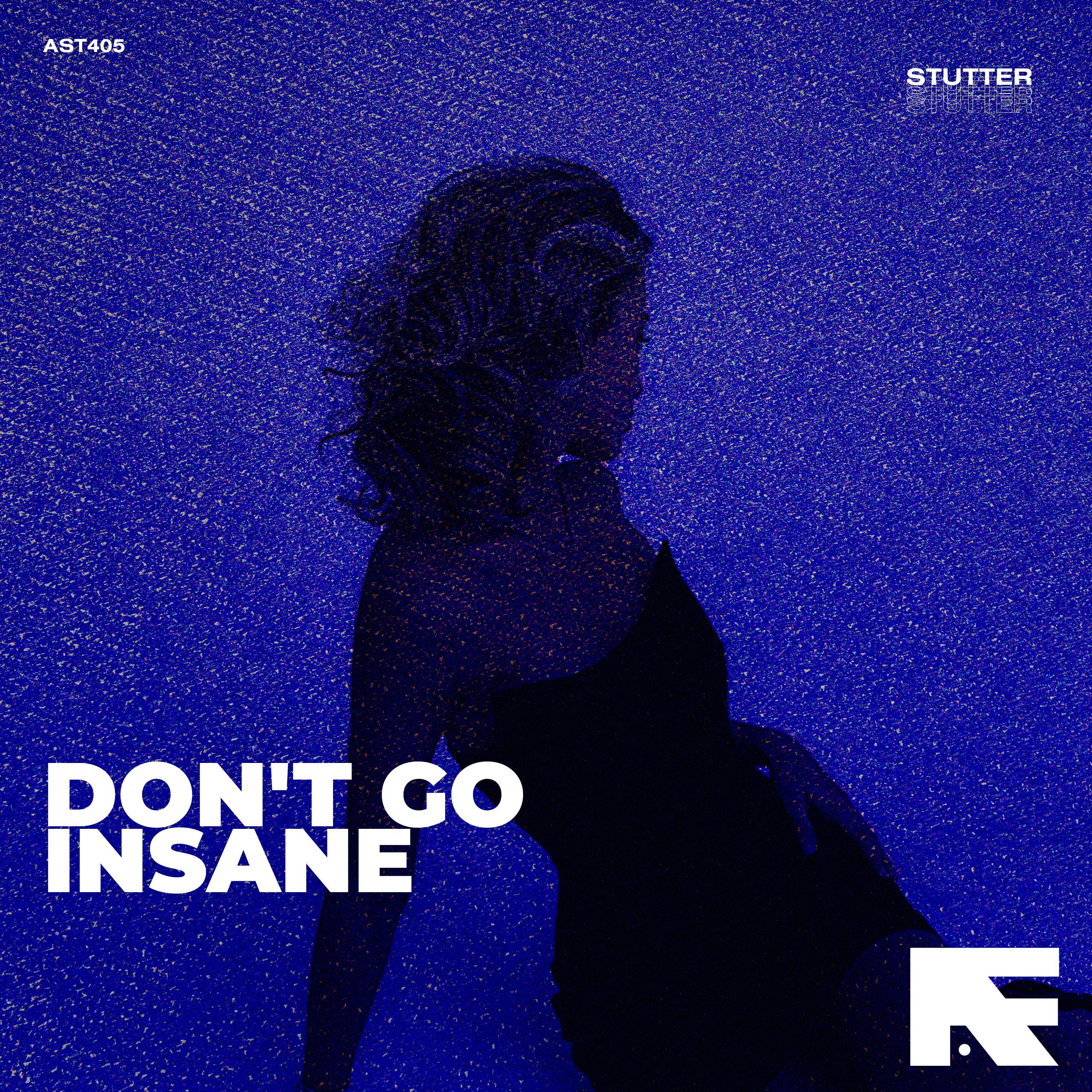 Don't Go Insane (Stutter Techno) - Stutter - 单曲 - 网易云音乐