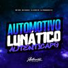 MC PRB - Automotivo Lunatico Autenticado