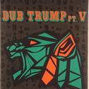 Dub Trump Part V专辑