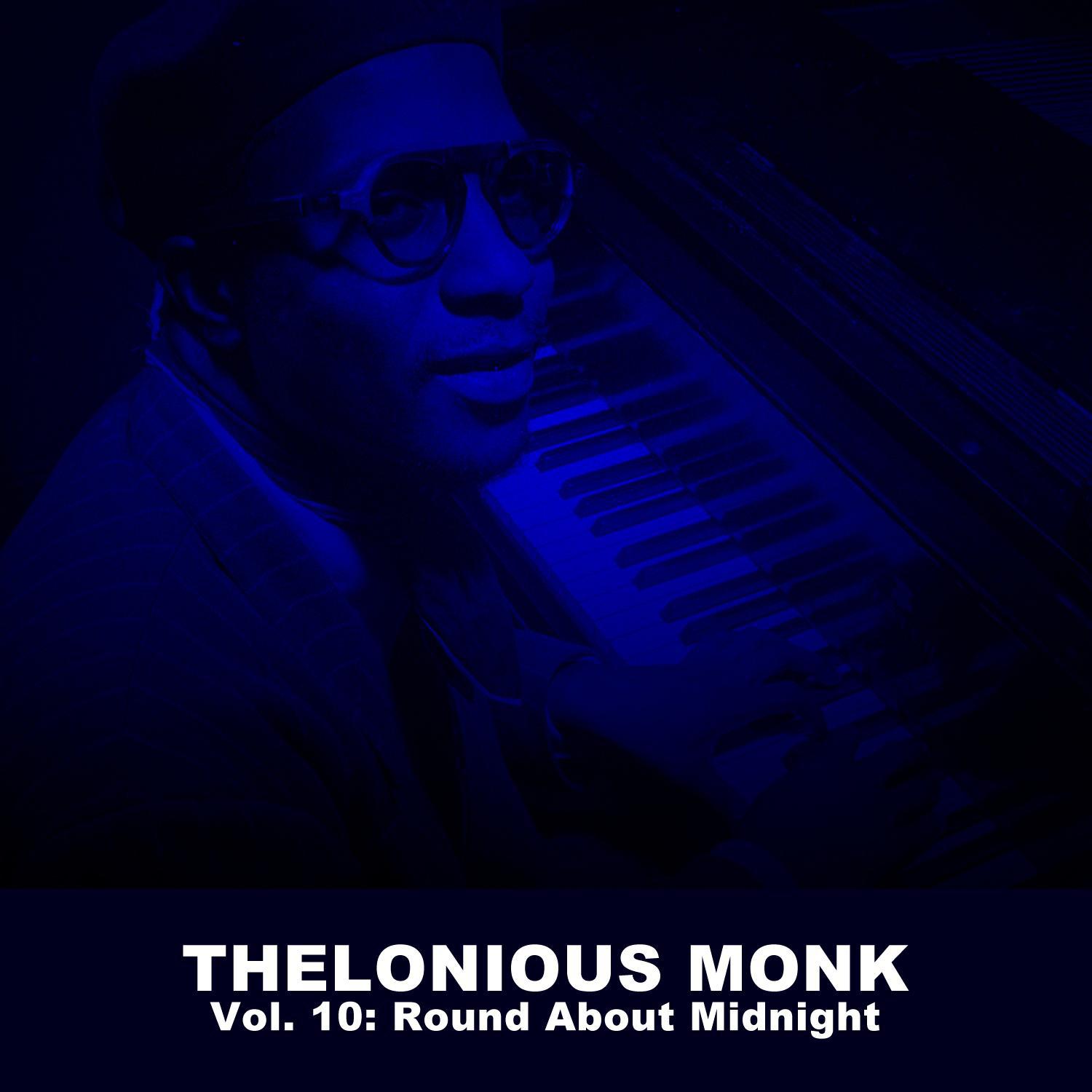 Thelonious Monk, Vol. 10: Round About Midnight专辑