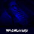 Thelonious Monk, Vol. 10: Round About Midnight