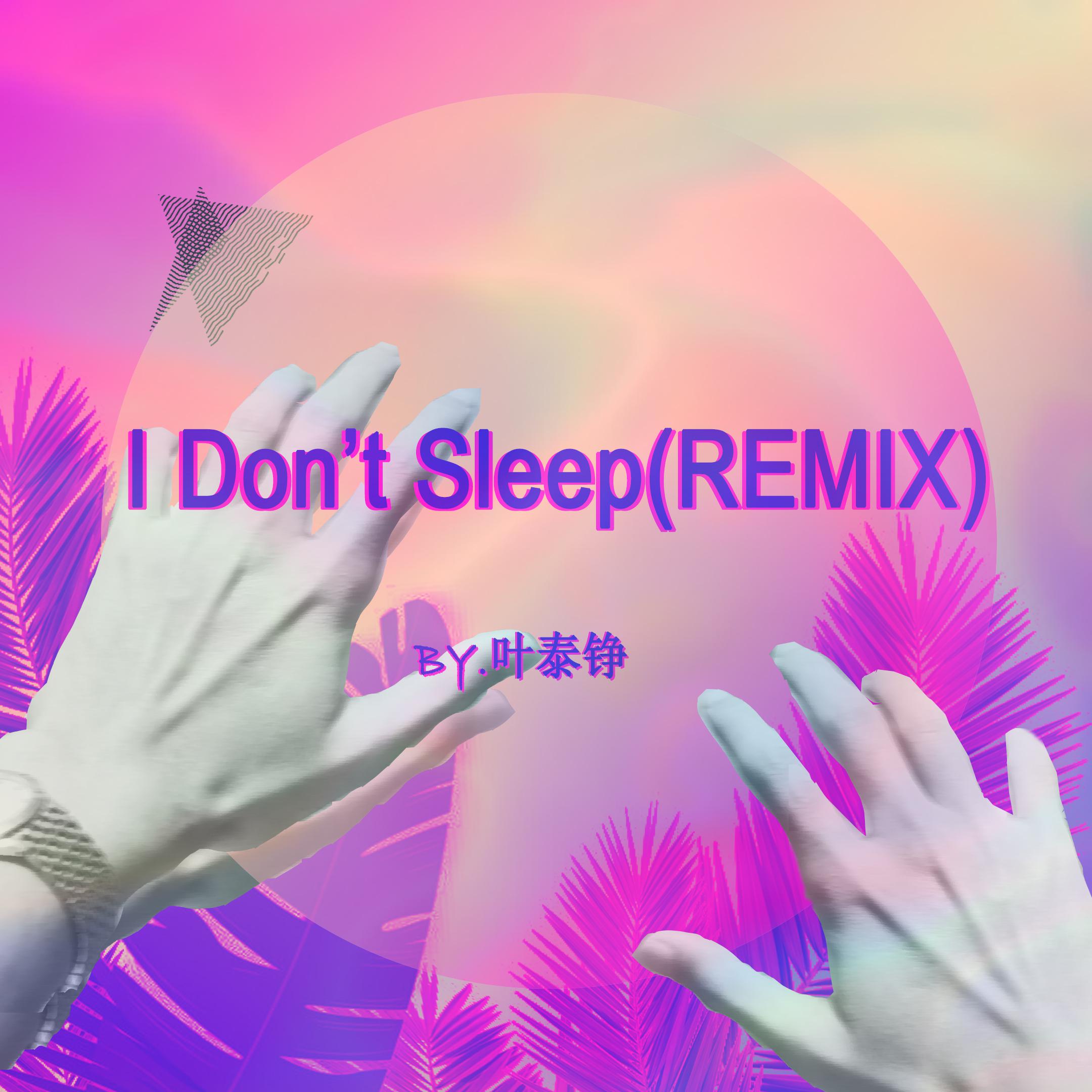 I Don't Sleep (REMIX)专辑